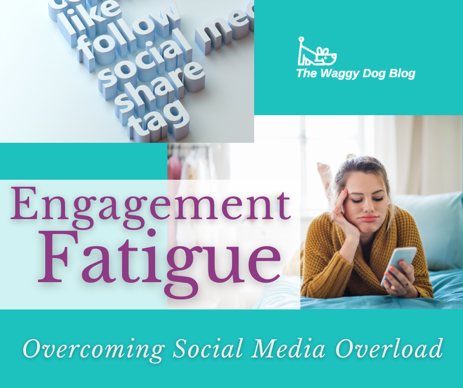 Engagement Fatigue – Overcoming Social Media Overload