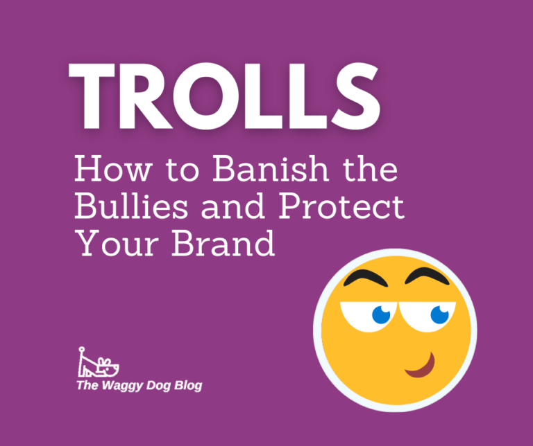 Trolls – How to Banish the Bullies and Protect Your Brand