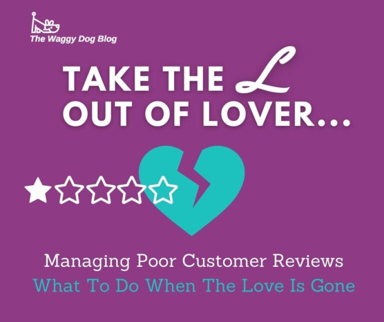 Take the L Out of Lover…Managing Poor Customer Reviews
