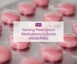 Read more about the article FAQ: Naming Prescription Medications in Social Media Posts